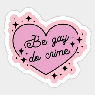 Be gay do crime cute heart Sticker